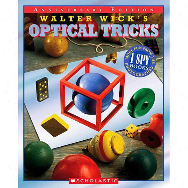 Walter Wick's Optical Tricks