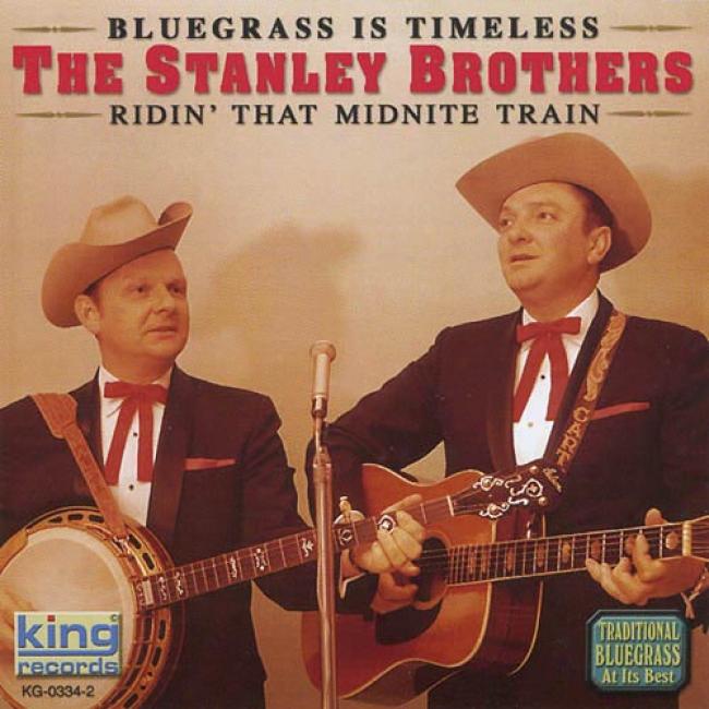 Bluegrasq Is Timeless: Ridin' Tjat Midnjght Train