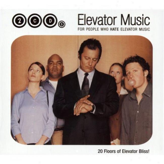 Elevator Music: For People Who Hate Elevator Music (2cd) (digi-pak)