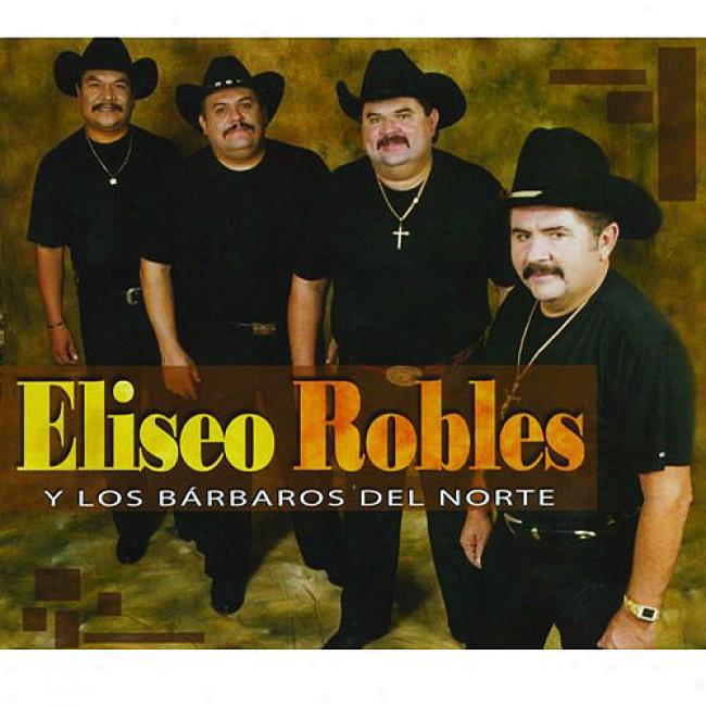 Eliseo Robles Y Lost Barbaros Del Norte (3 Disc Box Set)